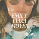 Logo of the podcast The Emily Eliza Moyer Show Podcast The Emily Eliza Moyer Show