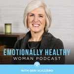 The Emotionally Healthy Woman Podcast Podcast The Emotionally Healthy Woman Podcast