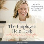 Logo of the podcast The Employee Help Desk with Susan Mahaffee Podcast The Employee Help Desk with Susan Mahaffee