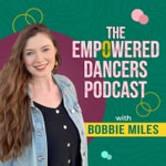 The Empowered Dancers Podcast The Empowered Dancers Podcast