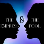 Logo of the podcast The Empress and The Fool Podcast The Empress and The Fool