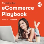 Logo of the podcast The End-to-End eCommerce Playbook - For Magento, Episerver and Maginus OMS Podcast The End-to-End eCommerce Playbook - For Magento, Episerver and Maginus OMS