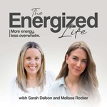 Logo of the podcast The Energized Life: Practical wellness tips for steady energy and lasting health Podcast The Energized Life: Practical wellness tips for steady energy and lasting health