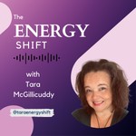 Logo of the podcast The Energy Shift with Tara McGillicuddy Podcast The Energy Shift with Tara McGillicuddy
