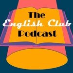 The English Club Podcast Podcast The English Club Podcast