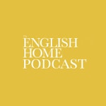 Logo of the podcast The English Home Podcast Podcast The English Home Podcast