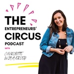 Logo of the podcast The Entrepreneurs' Circus Podcast The Entrepreneurs' Circus
