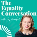 Logo of the podcast The Equality Conversation Podcast The Equality Conversation