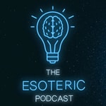 Logo of the podcast The Esoteric Podcast Podcast The Esoteric Podcast