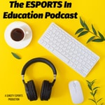 Logo of the podcast The ESPORTS In Education Podcast Podcast The ESPORTS In Education Podcast