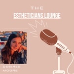 Logo of the podcast The Esthetician’s Lounge Podcast The Esthetician’s Lounge