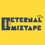The Eternal Mixtape Podcast The Eternal Mixtape