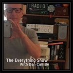 Logo of the podcast The Everything Show with Dan Carlisle Podcast The Everything Show with Dan Carlisle