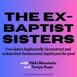 The Ex-Baptist Sisters Podcast Podcast The Ex-Baptist Sisters Podcast