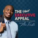 Logo of the podcast The Executive Appeal with Alex D. Tremble Podcast The Executive Appeal with Alex D. Tremble