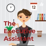 Logo of the podcast The Executive Assistant Podcast The Executive Assistant