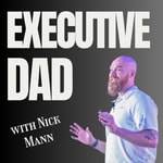 Logo of the podcast The Executive Dad Podcast The Executive Dad