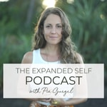 The Expanded Self Podcast with Pia Gurgel The Expanded Self Podcast with Pia Gurgel