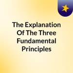 Logo of the podcast The Explanation Of The Three Fundamental Principles Podcast The Explanation Of The Three Fundamental Principles