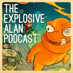 The Explosive Alan Podcast Podcast The Explosive Alan Podcast
