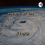Logo of the podcast The Eye of the Storm Podcast The Eye of the Storm