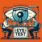 Logo of the podcast The Eye Test Podcast The Eye Test
