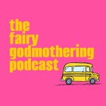 Logo of the podcast The Fairy-godmothering Podcast Podcast The Fairy-godmothering Podcast