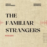 Logo of the podcast The Familiar Strangers Podcast The Familiar Strangers
