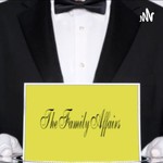 Logo of the podcast The Family Affairs Podcast The Family Affairs