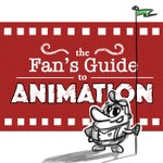 The Fan's Guide to Animation Podcast The Fan's Guide to Animation
