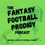 Logo of the podcast The Fantasy Football Prodigy Podcast Podcast The Fantasy Football Prodigy Podcast