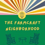 Logo of the podcast The Farmcraft Neighborhood Podcast The Farmcraft Neighborhood