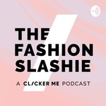 Logo of the podcast The Fashion Slashie: A ClickerMe Podcast Podcast The Fashion Slashie: A ClickerMe Podcast
