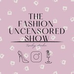 Logo of the podcast The Fashion Uncensored Show Podcast The Fashion Uncensored Show