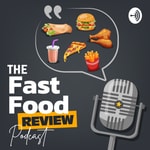 Logo of the podcast The Fast Food Review Podcast Podcast The Fast Food Review Podcast