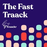 Podcast The Fast Traack by Traackr