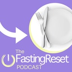 The Fasting Reset Podcast The Fasting Reset Podcast