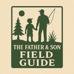 Logo of the podcast The Father & Son Field Guide Podcast The Father & Son Field Guide