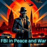 Logo of the podcast The FBI in Peace and War Collection Podcast The FBI in Peace and War Collection