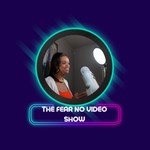 The Fear No Video Show Podcast The Fear No Video Show