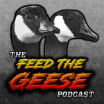 Logo of the podcast The Feed The Geese Podcast Podcast The Feed The Geese Podcast