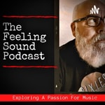 The Feeling Sound Podcast Podcast The Feeling Sound Podcast