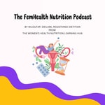 The FemHealth Nutrition Podcast Podcast The FemHealth Nutrition Podcast