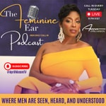 Logo of the podcast The Feminine Ear: Where Men are Seen, Heard and Understood! Podcast The Feminine Ear: Where Men are Seen, Heard and Understood!