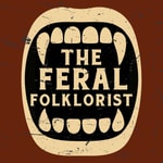 Logo of the podcast The Feral Folklorist Podcast The Feral Folklorist