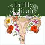 The Fertility Dietitian | Functional Fertility Info in your Ears Podcast The Fertility Dietitian | Functional Fertility Info in your Ears