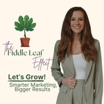 Logo of the podcast The Fiddle Leaf Marketing Effect Podcast The Fiddle Leaf Marketing Effect