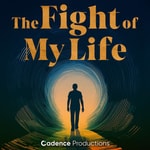Logo of the podcast The Fight of My Life Logo of the podcast The Fight of My Life