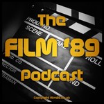 Logo of the podcast The Film 89 Podcast Podcast The Film 89 Podcast