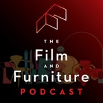 Logo of the podcast The Film and Furniture Podcast Logo of the podcast The Film and Furniture Podcast